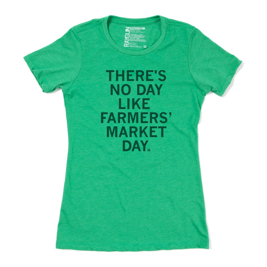A bright green sweatshop-free t-shirt with the text THERES NO DAY LIKE FARMERS MARKET DAY. printed in black.