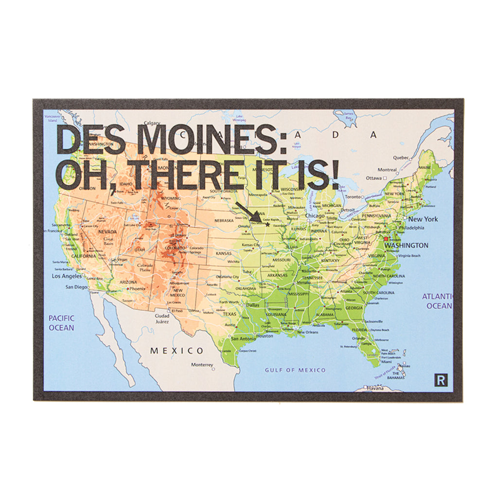 Map of the United States with text overlay reading DES MOINES: OH, THERE IT IS! on a postcard grade cardstock.