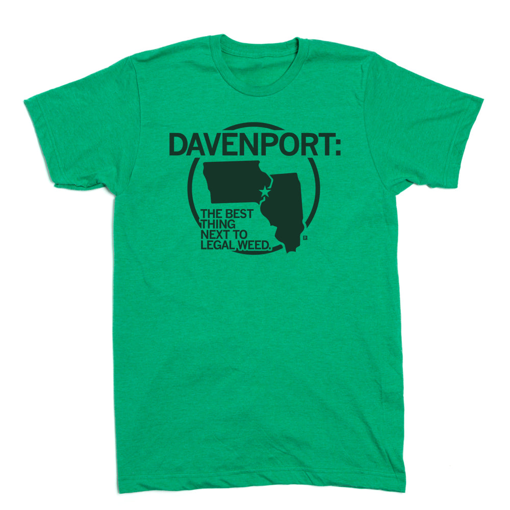 Davenport: Best Thing Next to Legal Weed T-Shirt