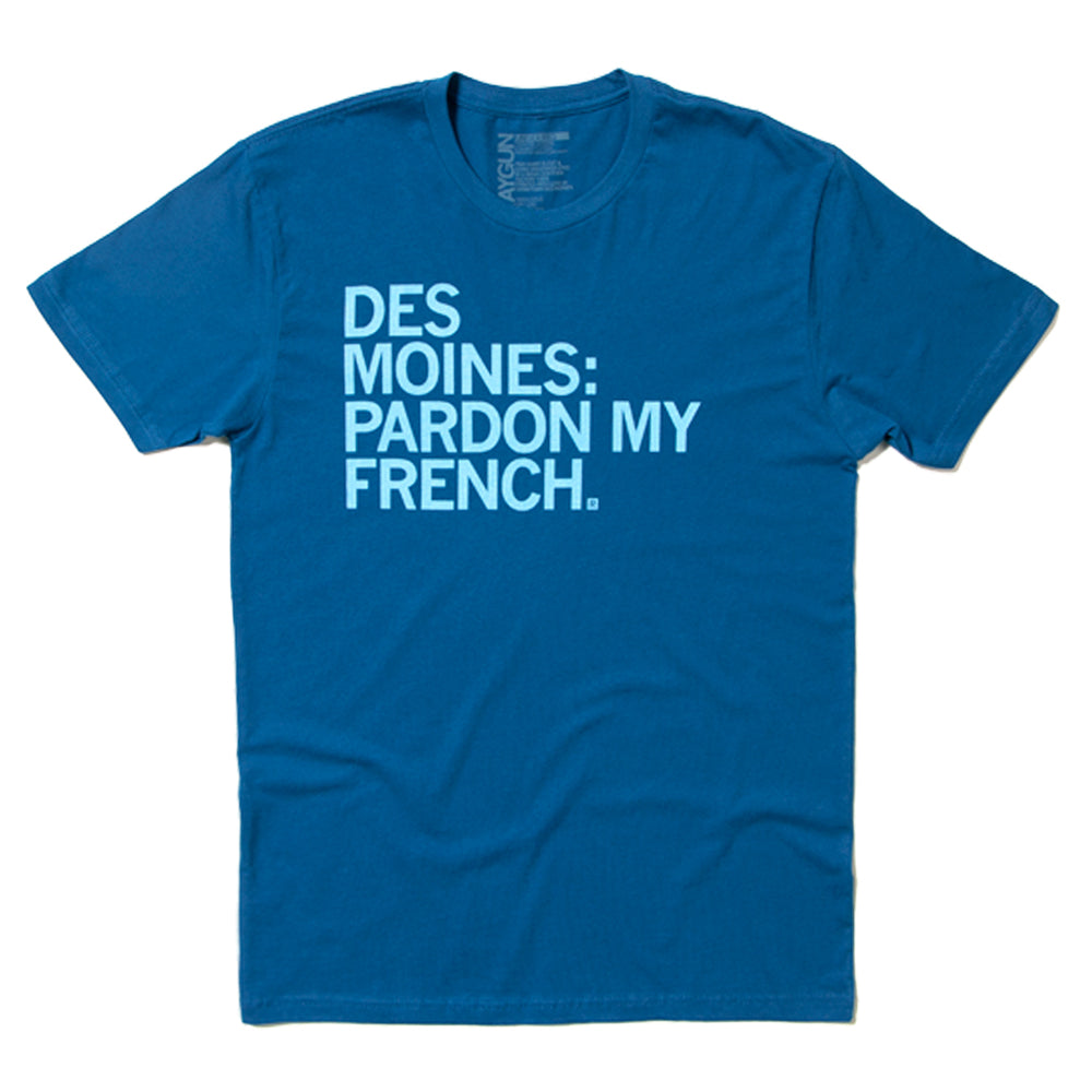 Des Moines: Pardon My French T-Shirt