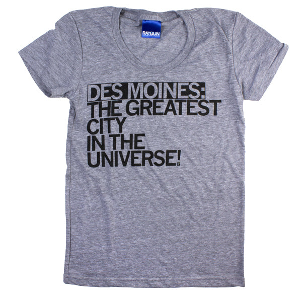 Des Moines The Greatest City in the Universe T-Shirt snug womens