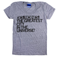 Des Moines The Greatest City in the Universe T-Shirt snug womens