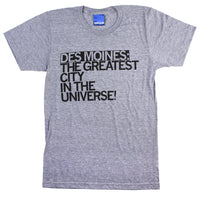 Des Moines The Greatest City in the Universe T-Shirt Standard Unisex