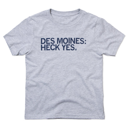 Gray screen print t-shirt featuring the text DES MOINES: HECK YES. in dark blue lettering.