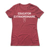 Educator Extraordinaire Snug Women's Woman Girl Girls Teacher Teaching Teachers Education Educating School Schools