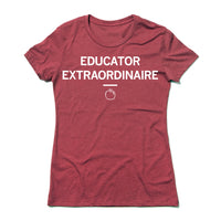 Educator Extraordinaire Snug Women's Woman Girl Girls Teacher Teaching Teachers Education Educating School Schools