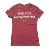 Educator Extraordinaire Snug Women's Woman Girl Girls Teacher Teaching Teachers Education Educating School Schools