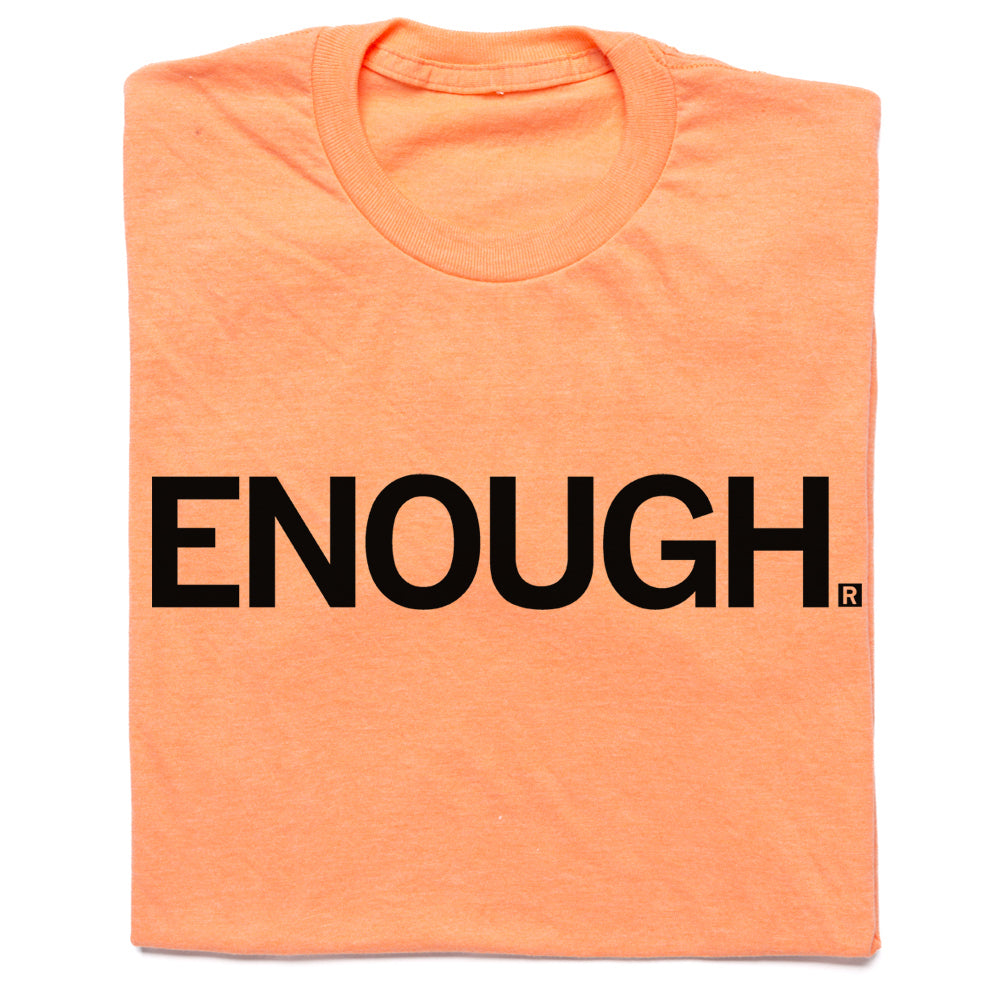Enough T-shirt