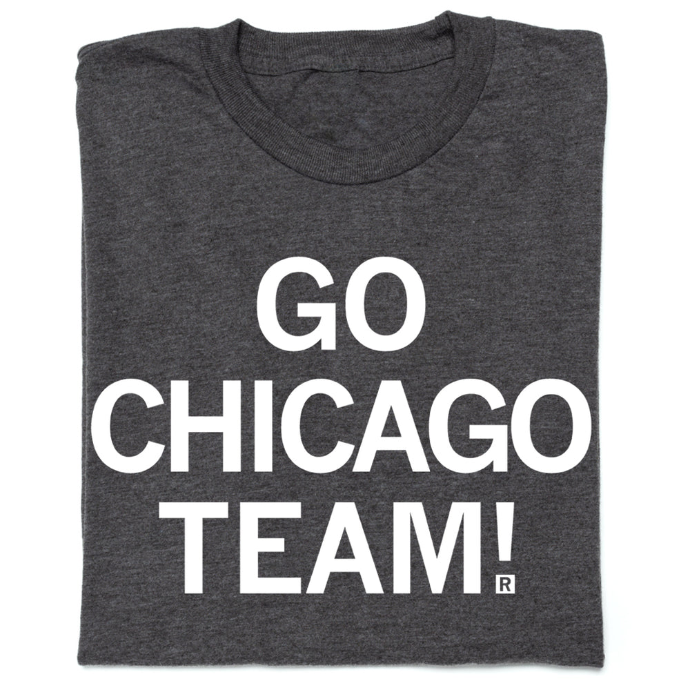 Go Chicago Team T-Shirt