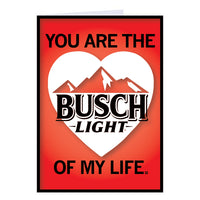 You Are The Busch Light Of My Life Valentines Day Love Heart Red Black White Greeting Card Holiday Raygun