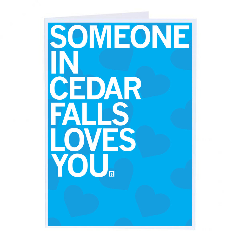 Someone Loves You Cedar Falls Greeting Card
