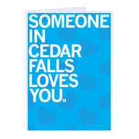 Someone Loves You Cedar Falls Greeting Card