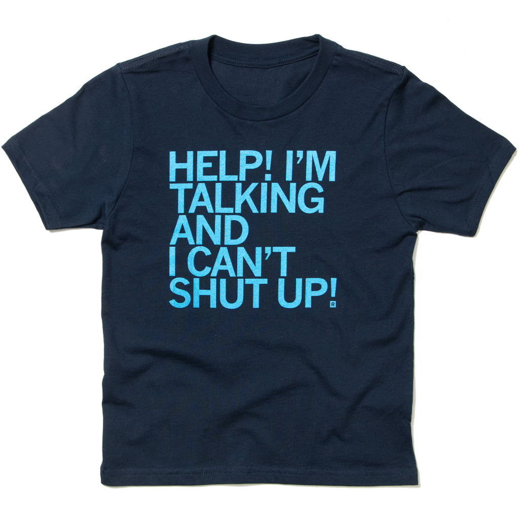 Heather navy t-shirt featuring the light blue text, HELP! IM TALKING AND I CANT SHUT UP!, in a funny t-shirt design.