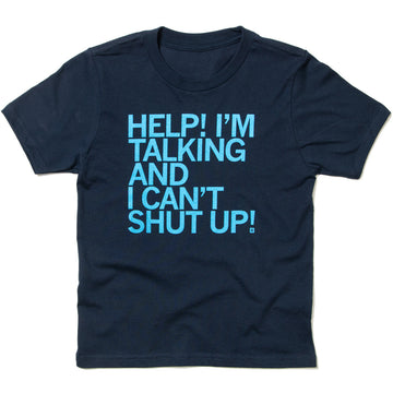 Heather navy t-shirt featuring the light blue text, HELP! IM TALKING AND I CANT SHUT UP!, in a funny t-shirt design.