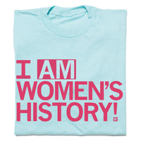 I Am Women's History T-Shirt