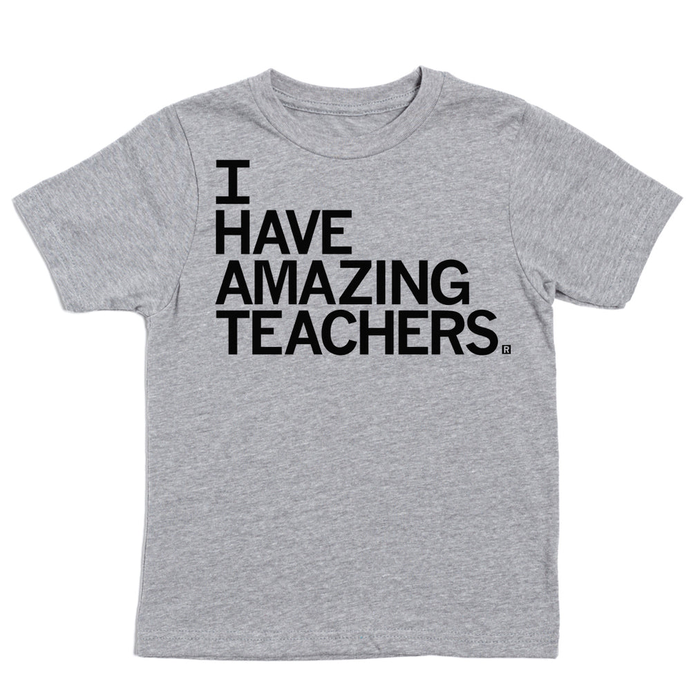 I Have Amazing Teachers Kids