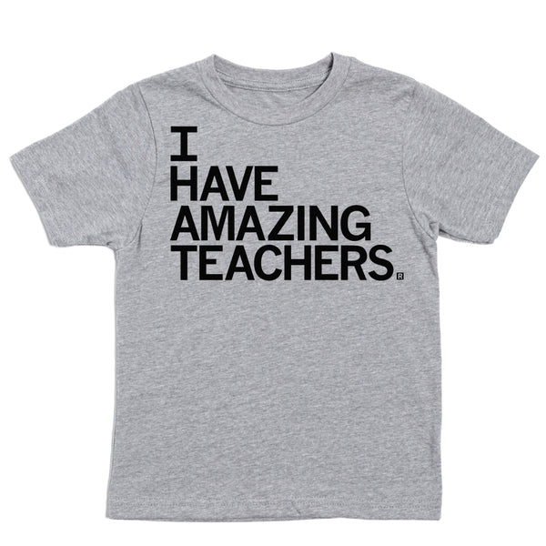 I Have Amazing Teachers Kids