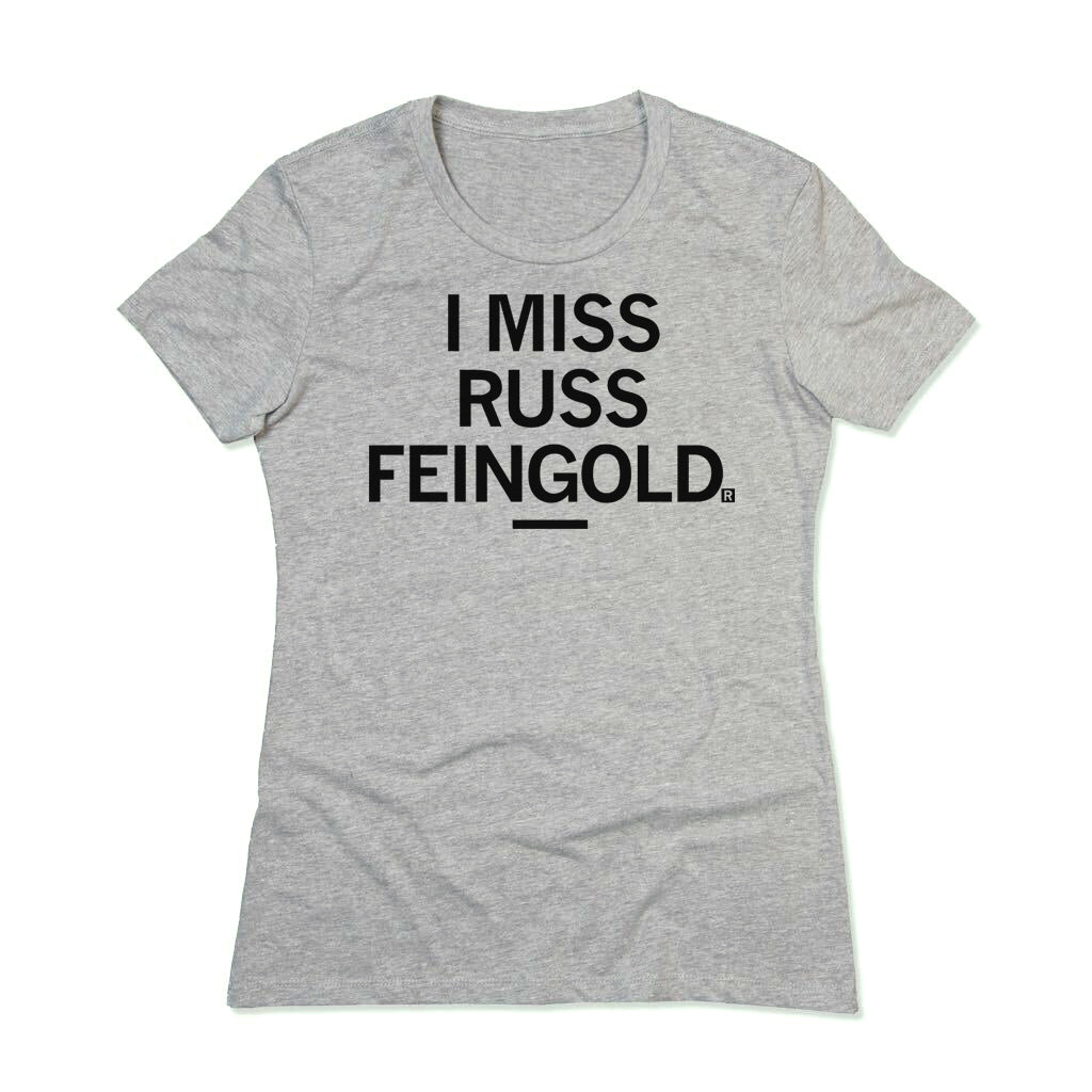 A gray union-made t-shirt with the text I MISS RUSS FEINGOLD printed in black.