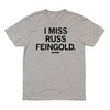 Gray, union-made t-shirt featuring a retired design that says I MISS RUSS FEINGOLD. in black text.