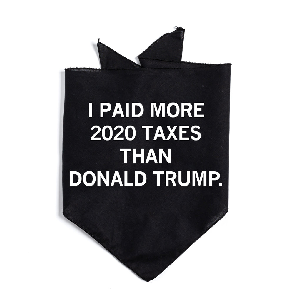 I Paid More 2020 Taxes Than Donald Trump Dog Bandana