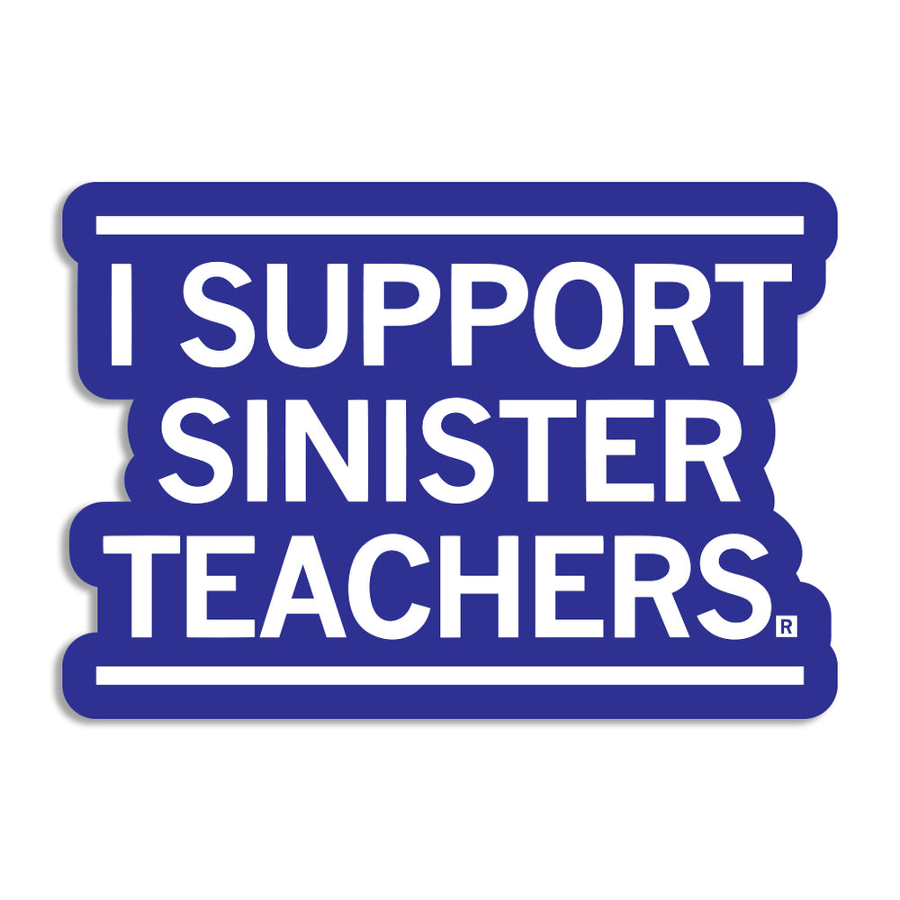 I Support Sinister Teachers Education School Media Teacher School Die-Cut Sticker Raygun