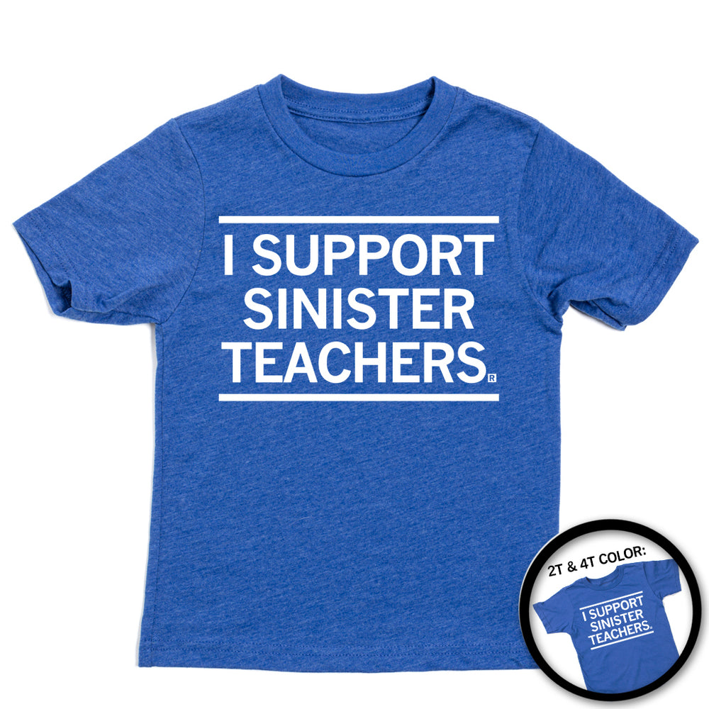 I Support Sinister Teachers Kids