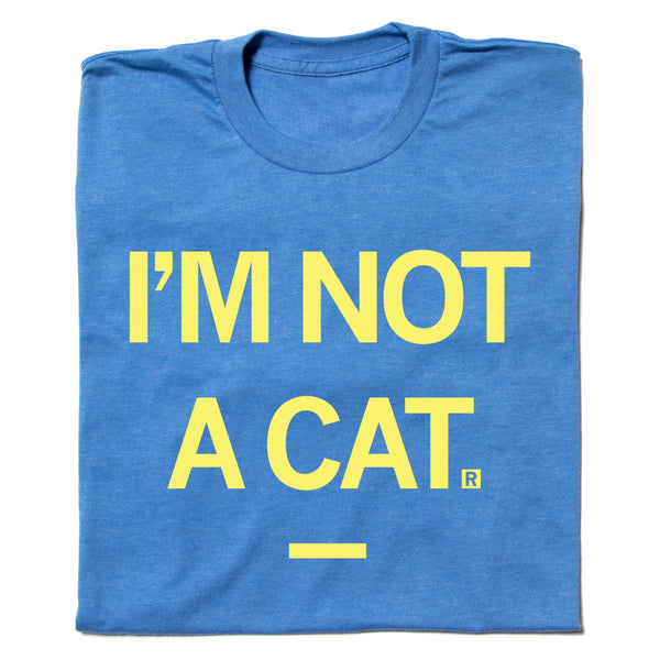 I'm Not A Cat Zoom Shirt