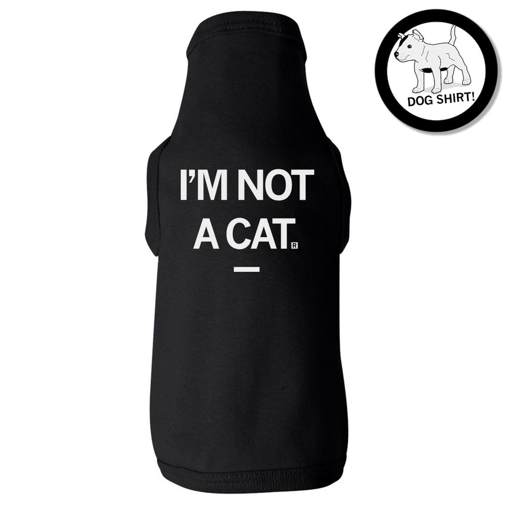 I'm Not A Cat Dog Shirt
