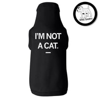 I'm Not A Cat Dog Shirt