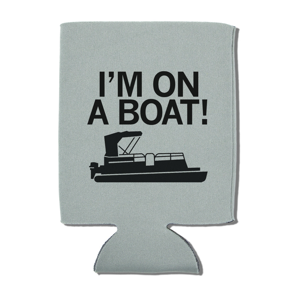 I'm On A Boat! Pontooning Can Cooler