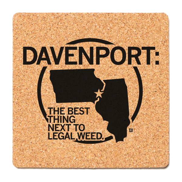 Davenport: The Best Thing Next to Legal Weed Cork Coaster