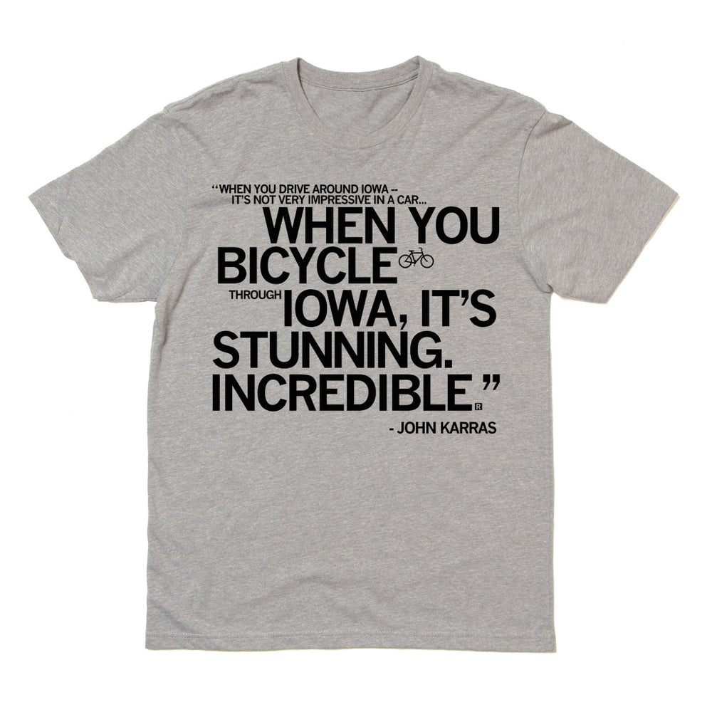 Iowa Is Stunning John Karras RAGBRAI Quote Shirt