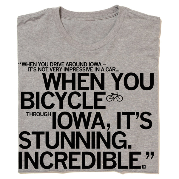 John Karras Iowa Is Stunning to Bicycle Through Ragbrai Quote T-Shirt