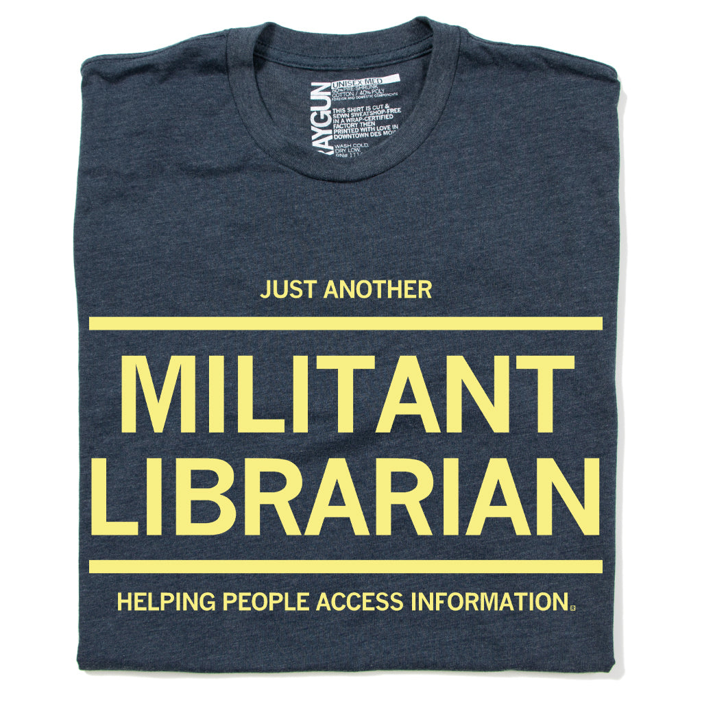 Heather denim T-shirt in dark gray with yellow text that reads: JUST ANOTHER MILITANT LIBRARIAN HELPING PEOPLE ACCESS INFORMATION.