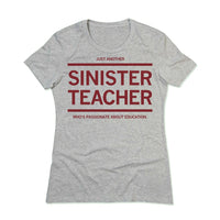 Sinister Teacher who is passionate shirt