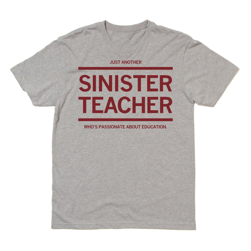Just Another Sinister Teacher who is passionate about education Shirt