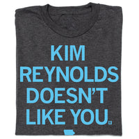 Kim Reynolds Doesn't Like You T-shirt