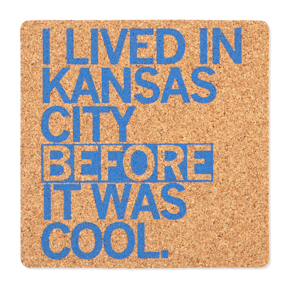 I Lived In KC Before It Was Cool Cork Coaster