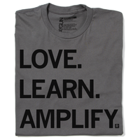 Love Learn Amplify T-Shirt