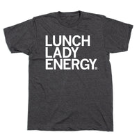 Lunch Lady Energy T-Shirt