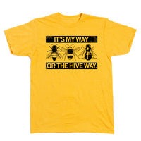 It's My Way or the Hive Way Pollinator T-Shirt