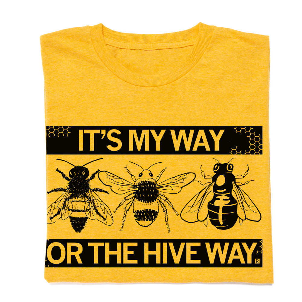 It's My Way or the Hive Way Bee Shirt
