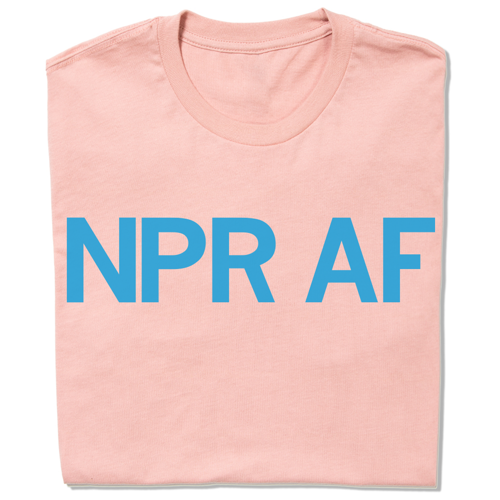 NPR AF National Public Radio As fuck Desert Pink Peacock Blue Radio Station Raygun T-Shirt Standard Unisex Snug