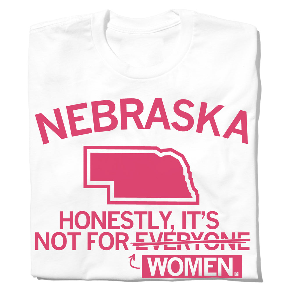 Nebraska Is Not For Women Shirt
