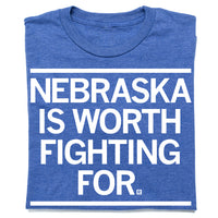 Nebraska is worth fighting for t-shirt