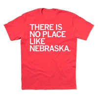 There Is No Place LIke Nebraska Shirt