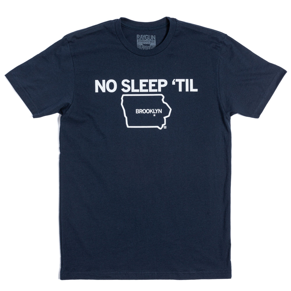 No Sleep Til Brooklyn Iowa Navy White Standard Unisex T-Shirt Raygun Snug