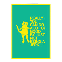 Not Being A Jerk Greeting Card