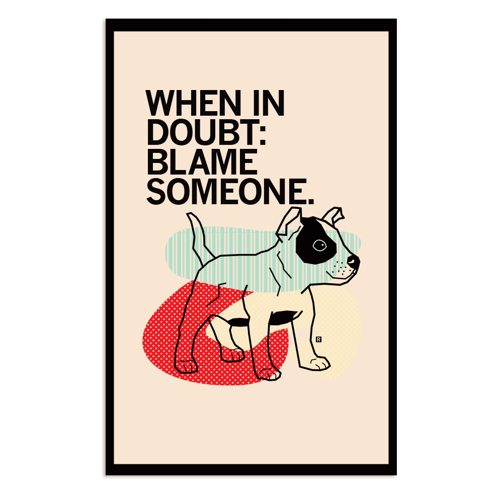 When In Doubt: Blame Someone Poster