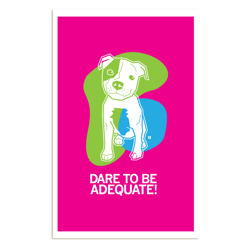 Dare To Be Adequate Poster